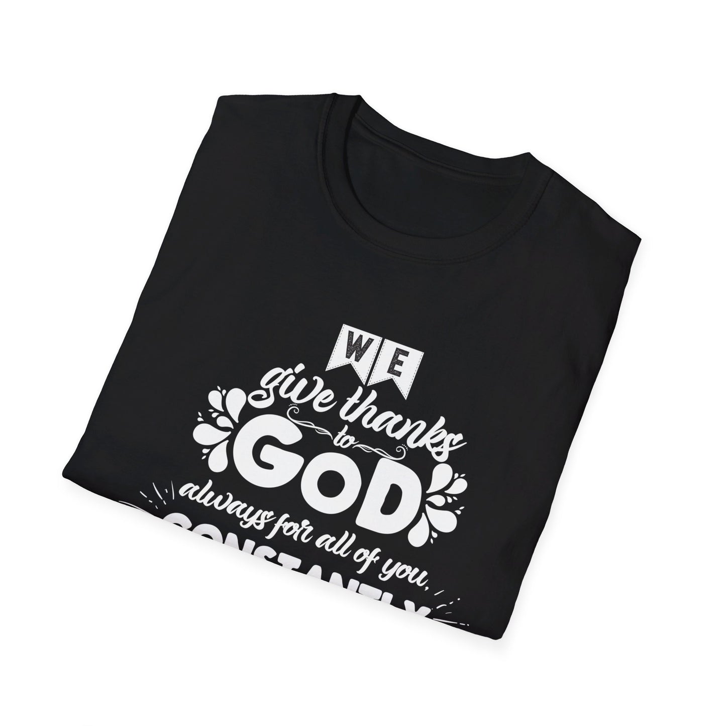 We Give Thanks To God Always  For You | Apparel