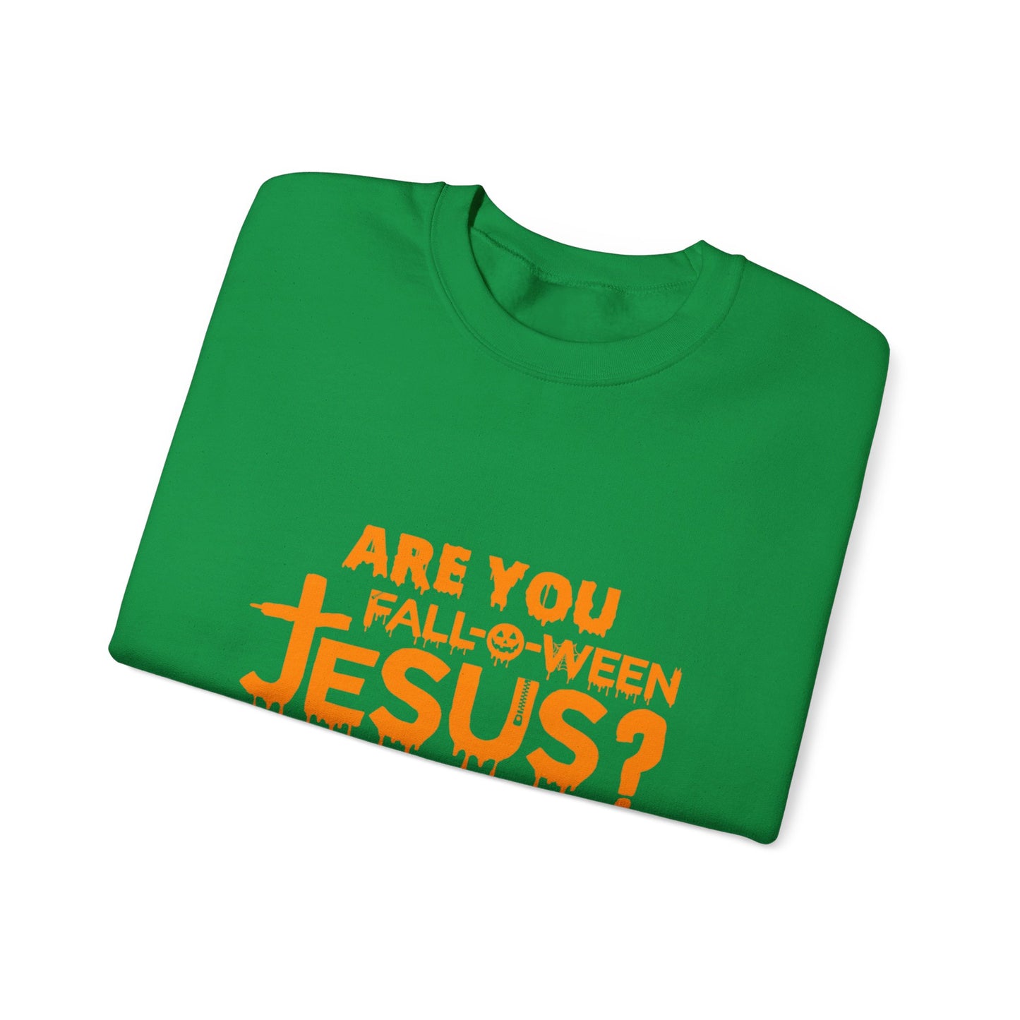 Are You Fall-O-Ween Jesus? | Sweatshirt | Apparel