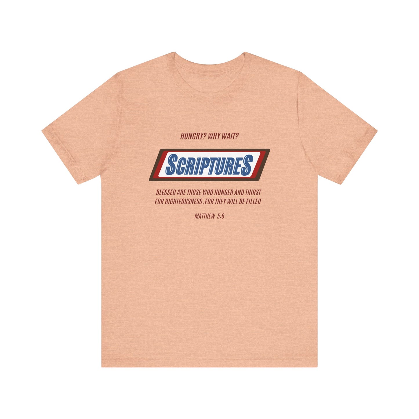 Scriptures Hungry? Why Wait? | Apparel