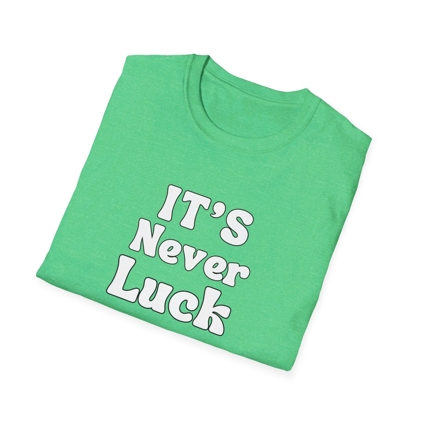 It's Never Luck It's Always God | Apparel