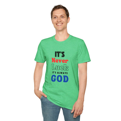 It's Never Luck It's Always God | Apparel