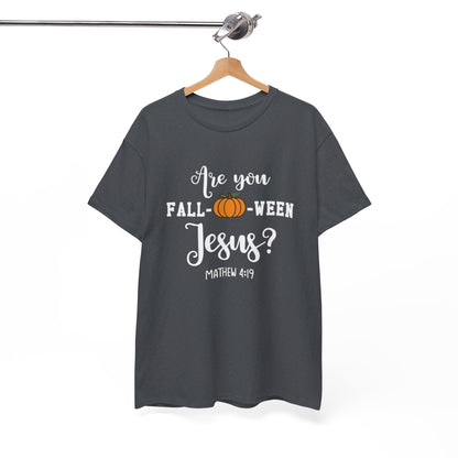 Are You Fall-O-Ween Jesus | Apparel