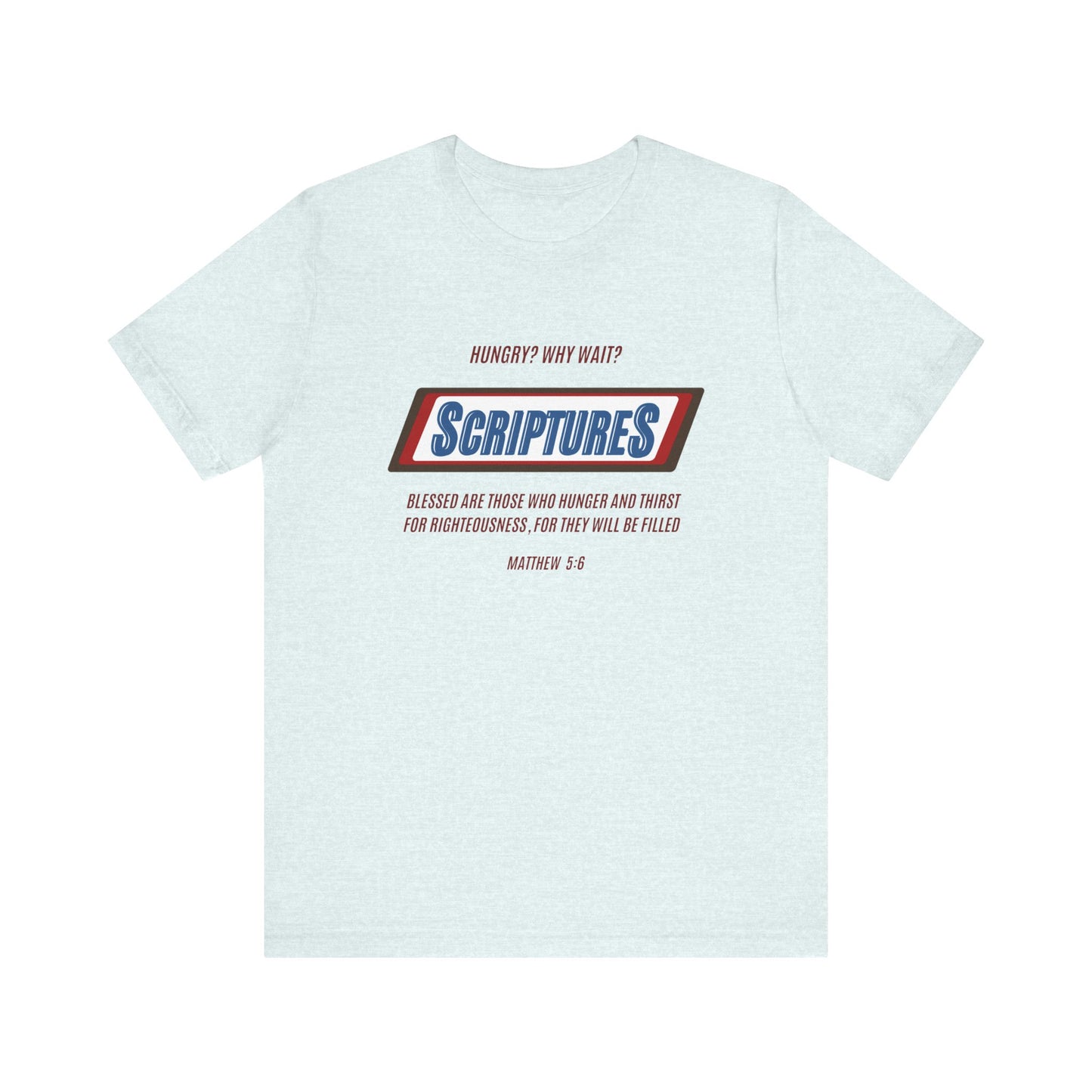 Scriptures Hungry? Why Wait? | Apparel