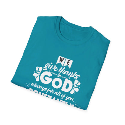 We Give Thanks To God Always  For You | Apparel